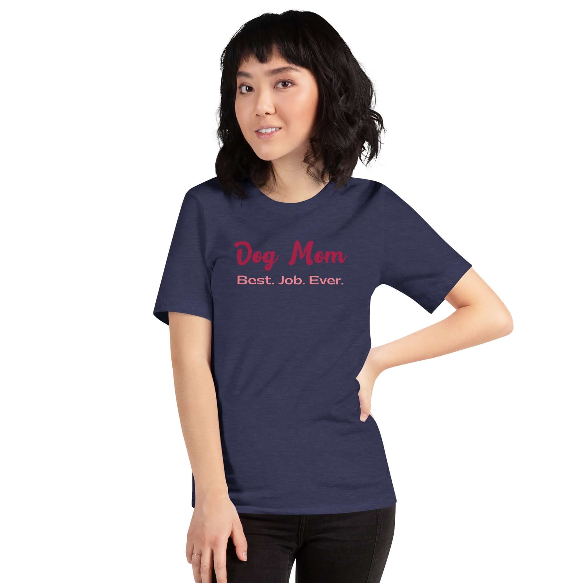 Dog Mom Best Job T-Shirt - TAILWAGS UNLIMITED